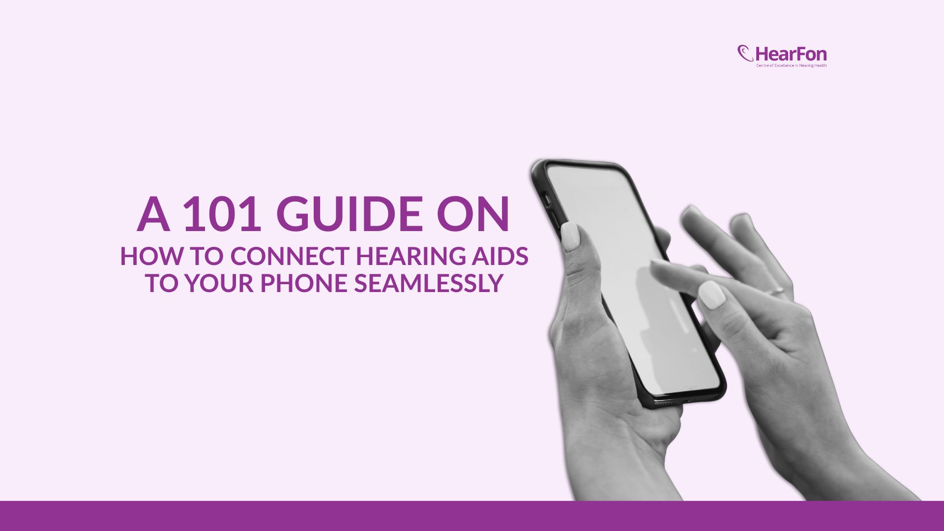 A 101 Guide On How To Connect Hearing Aids To Your Phone Seamlessly